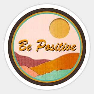 Be Positive Sticker